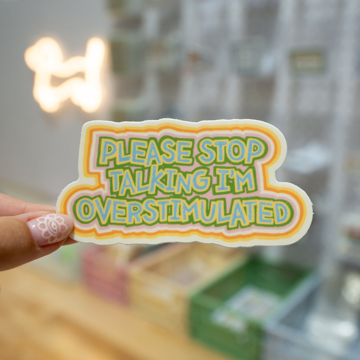 Please Stop Talking, I'm Overstimulated Sticker