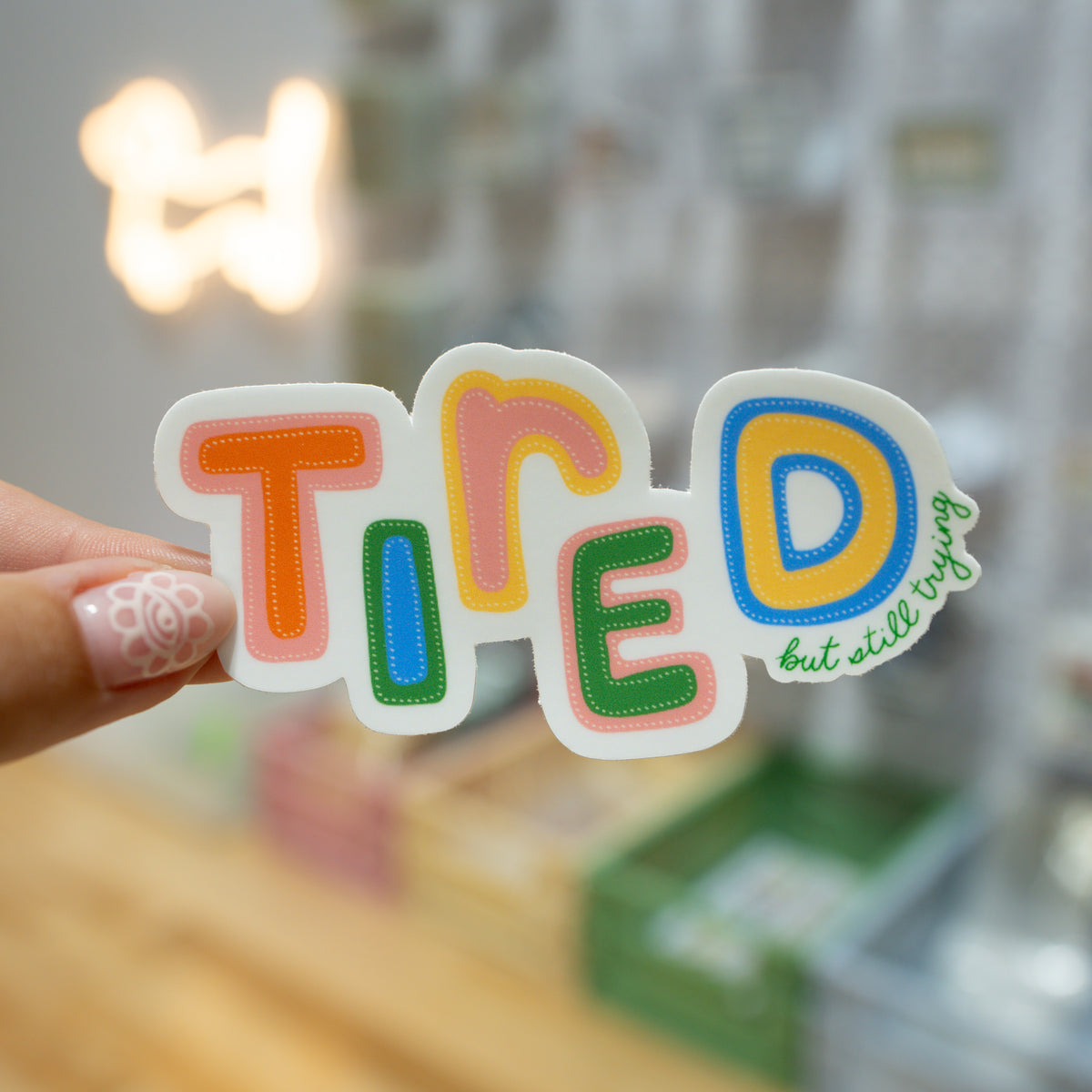 Tired But Still Trying Sticker