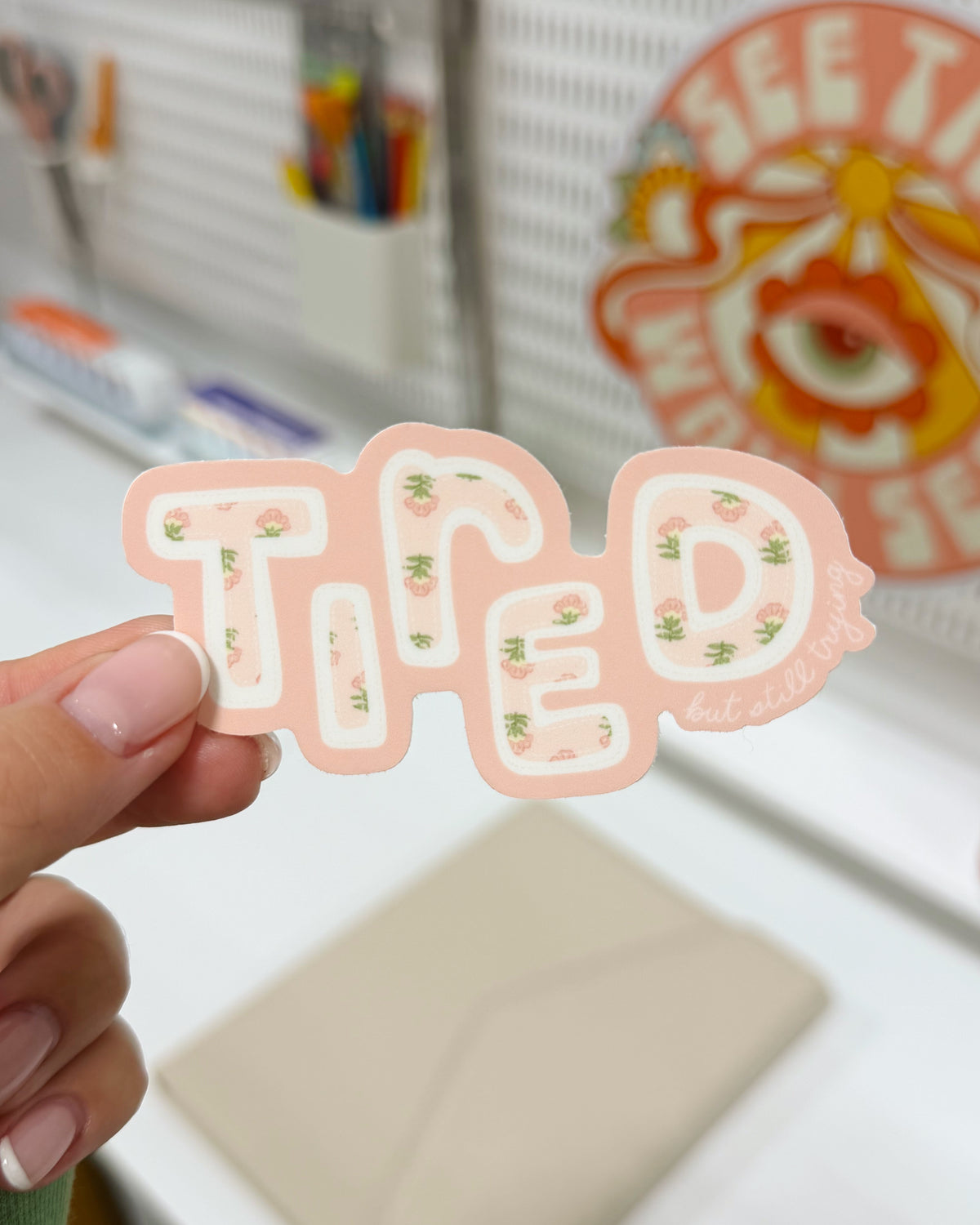 Tired But Still Trying Sticker