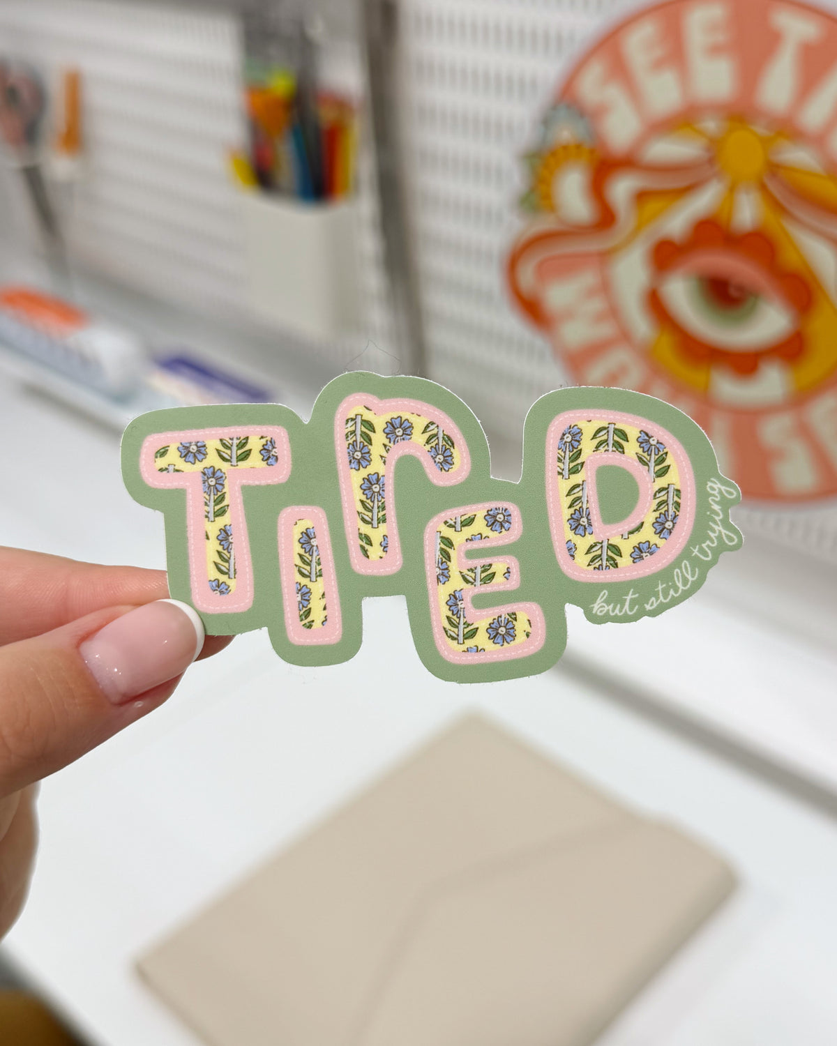 Tired But Still Trying Sticker
