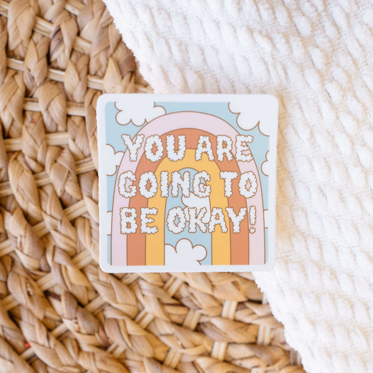 You Are Going To Be Okay Sticker